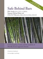 Safe Behind Bars di Ellis Amdur, Chris de Villeneuve, Michael Blake edito da Edgework: Crisis Intervention Resources PLLC