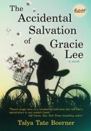 The Accidental Salvation Of Gracie Lee di TALYA TATE BOERNER edito da Lightning Source Uk Ltd