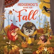 Hedgehog's Home for Fall di Clever Publishing, Elena Ulyeva edito da CLEVER PUB