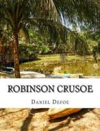 Robinson Crusoe di Daniel Defoe edito da Createspace Independent Publishing Platform