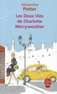 Les Deux Vies de Charlotte Merryweather di Alexandra Potter edito da LIVRE DE POCHE