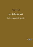 Les Belles-de-nuit di Paul Féval edito da Culturea