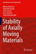 Stability of Axially Moving Materials di Nikolay Banichuk, Alexander Barsuk, Pekka Neittaanmäki, Tero Tuovinen, Juha Jeronen edito da Springer International Publishing