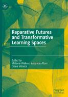 Reparative Futures and Transformative Learning Spaces edito da Springer Nature Switzerland