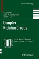 Complex Kleinian Groups di Angel Cano, Juan Pablo Navarrete, José Seade edito da Springer Basel