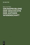 Grundprobleme der Geschichte der antiken Wissenschaft di Kurt Von Fritz edito da De Gruyter
