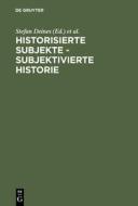 Historisierte Subjekte - Subjektivierte Historie edito da De Gruyter
