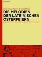 Kommentierte Edition Der Melodien Zu Den Lateinischen Osterfeiern edito da Walter de Gruyter