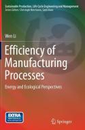 Efficiency of Manufacturing Processes di Wen Li edito da Springer International Publishing