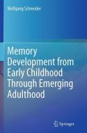 Memory Development from Early Childhood Through Emerging Adulthood di Wolfgang Schneider edito da Springer International Publishing