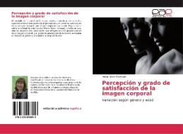 Percepción y grado de satisfacción de la imagen corporal di María Elena Torresani edito da EAE