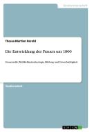 Die Entwicklung der Frauen um 1800 di Thessa-Martien Herold edito da GRIN Verlag