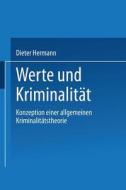 Werte und Kriminalität di Dieter Hermann edito da VS Verlag für Sozialwissenschaften