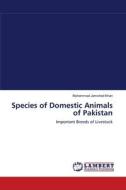Species of Domestic Animals of Pakistan di Muhammad Jamshed Khan edito da LAP Lambert Academic Publishing
