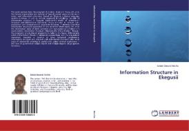 Information Structure in Ekegusii di Evans Gesura Mecha edito da LAP Lambert Academic Publishing