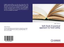 Safe food: A practical approach to food safety di Alcides Troncoso edito da LAP Lambert Academic Publishing