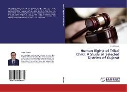 Human Rights of Tribal Child: A Study of Selected Districts of Gujarat di Vimal Parmar edito da LAP Lambert Academic Publishing