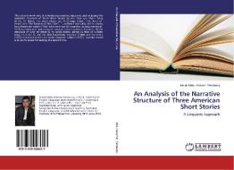 An Analysis of the Narrative Structure of Three American Short Stories di Ismail Abdulrahaman Perdawdy edito da LAP Lambert Academic Publishing