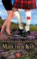 Swap husband against a man in a kilt di Pia Guttenson edito da Books on Demand