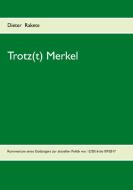 Trotz(t) Merkel di Dieter Rakete edito da Books on Demand