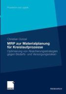 MRP zur Materialplanung für Kreislaufprozesse di Christian Gotzel edito da Gabler, Betriebswirt.-Vlg