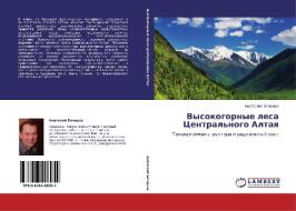 Vysokogornye Lesa Tsentral'nogo Altaya di Bocharov Anatoliy edito da Lap Lambert Academic Publishing