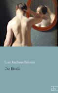 Die Erotik di Lou Andreas-Salomé edito da Europäischer Literaturverlag