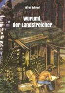 Wurumi, der Landstreicher di Alfred Schiwal edito da Re Di Roma-Verlag