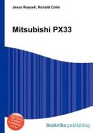 Mitsubishi Px33 di Jesse Russell, Ronald Cohn edito da Book On Demand Ltd.