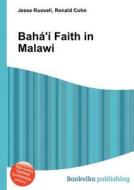Baha\'i Faith In Malawi edito da Book On Demand Ltd.
