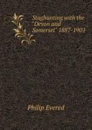 Staghunting With The Devon And Somerset 1887-1901 di Philip Evered edito da Book On Demand Ltd.