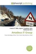 Amadeus It Group di #Miller,  Frederic P. Vandome,  Agnes F. Mcbrewster,  John edito da Vdm Publishing House