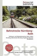Bahnstrecke N Rnberg-Roth edito da Betascript Publishing