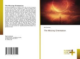 The Missing Orientation di Paul Levinson edito da Blessed Hope Publishing