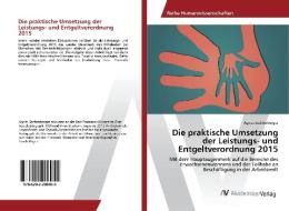 Die praktische Umsetzung der Leistungs- und Entgeltverordnung 2015 di Agnes Sechterberger edito da AV Akademikerverlag