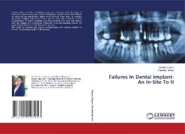 Failures In Dental Implant- An In-Site To It di Shanta Chopra, Pardeep Bansal edito da LAP LAMBERT Academic Publishing