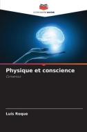 Physique et conscience di Luís Roque edito da Editions Notre Savoir