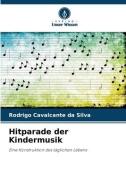Hitparade der Kindermusik di Rodrigo Cavalcante da Silva edito da Verlag Unser Wissen