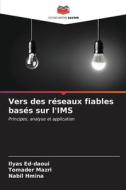 Vers des réseaux fiables basés sur l'IMS di Ilyas Ed-daoui, Tomader Mazri, Nabil Hmina edito da Editions Notre Savoir