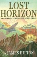 Lost Horizon di James Hilton edito da Important Books