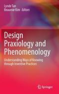 Design Praxiology and Phenomenology: Understanding Ways of Knowing Through Inventive Practices edito da SPRINGER NATURE