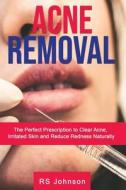 Acne Removal di Rs Johnson edito da Independently Published