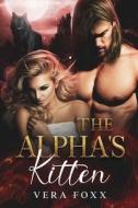 The Alpha's Kitten di Foxx Vera Foxx edito da Independently Published