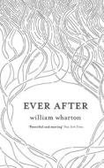 Ever After di William Wharton edito da HarperCollins Publishers