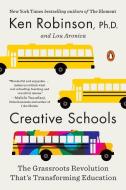 Creative Schools di Ken Robinson, Lou Aronica edito da Penguin LCC US