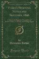 Fores's Sporting Notes And Sketches, 1896, Vol. 13 di Unknown Author edito da Forgotten Books