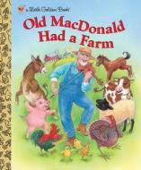 Old Macdonald Had A Farm di Golden Books edito da Random House Usa Inc