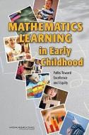 Mathematics Learning in Early Childhood:: Paths Toward Excellence and Equity di National Research Council, Division Of Behavioral And Social Scienc, Center For Education edito da NATL ACADEMY PR