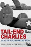 Tail-End Charlies di John Nichol, Tony Rennell edito da St. Martins Press-3PL