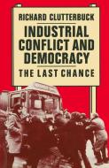 Industrial Conflict and Democracy di Richard Clutterbuck edito da Palgrave Macmillan